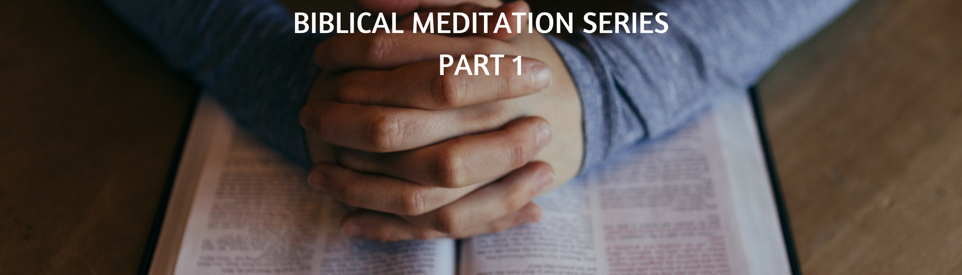 Biblical Meditation - Part 1