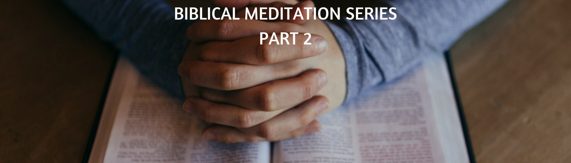 Biblical Meditation - Part 2