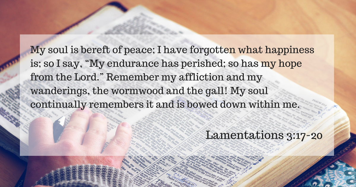 Lamentations 3:17-20 (ESV)