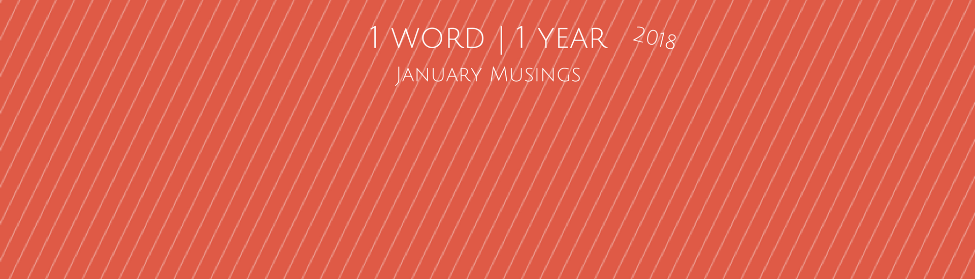 1 word for 1 year 2018. January musings on finding freedom through grace.