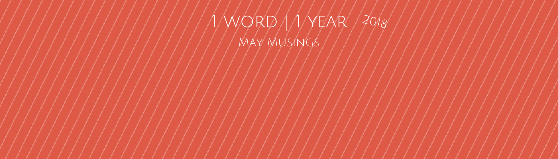 1 Word for 1 Year May 2018 Header